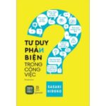 Review sách Tư duy phản biện trong công việc của Sasaki Hiroko